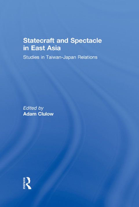 Cover image for book Statecraft and Spectacle in East Asia