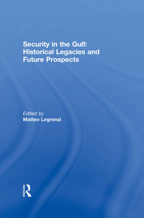 Cover image for book Security in the Gulf: Historical Legacies and Future Prospects