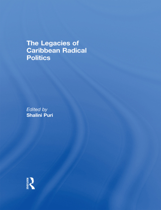 The Legacies of Caribbean Radical Politics