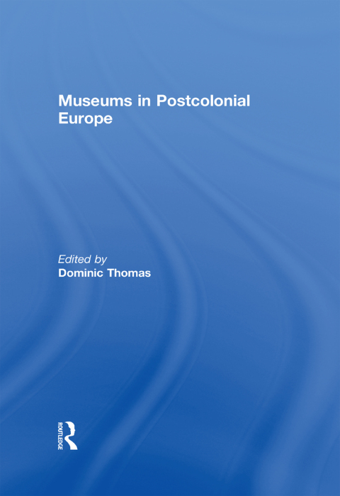 Cover image for book Museums in Postcolonial Europe