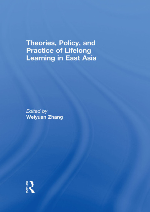 Cover image for book Theories, Policy, and Practice of Lifelong Learning in East Asia