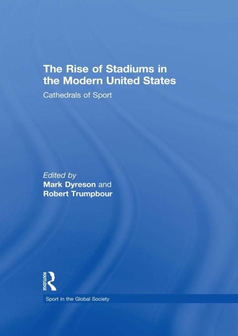 Cover image for book The Rise of Stadiums in the Modern United States