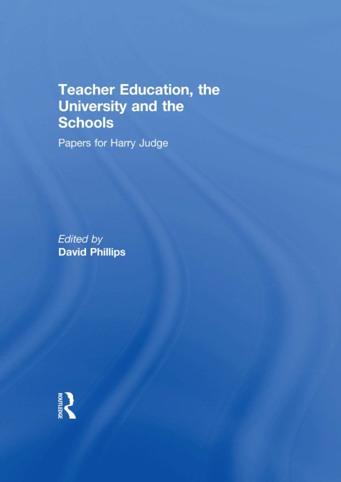 Cover image for book Teacher Education, the University and the Schools