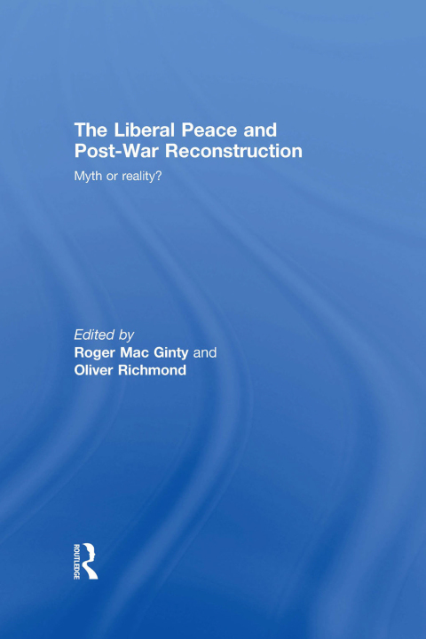 Cover image for book The Liberal Peace and Post-War Reconstruction