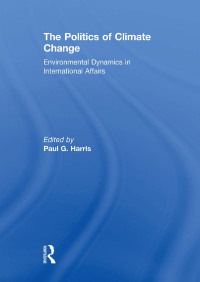 The Politics of Climate Change 1st edition | 9780415486460 ...