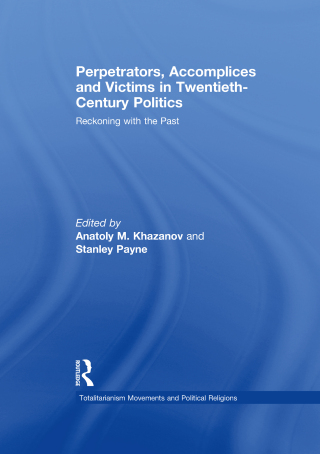 Perpetrators, Accomplices and Victims in Twentieth-Century Politics