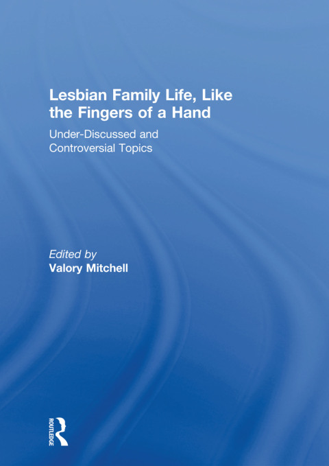 Cover image for book Lesbian Family Life, Like the Fingers of a Hand