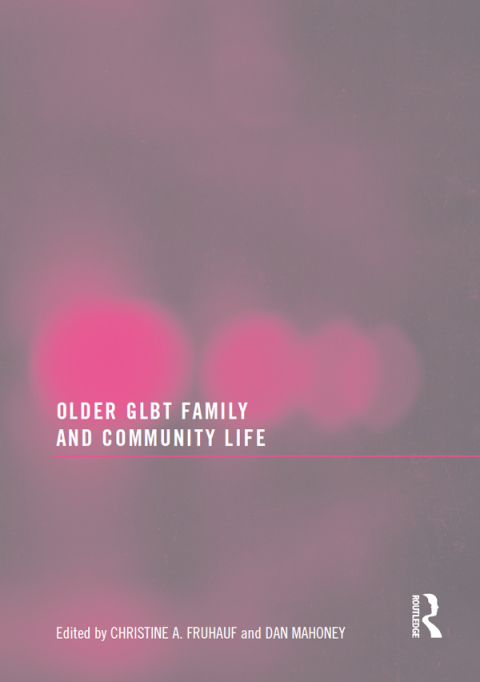 Cover image for book Older GLBT Family and Community Life