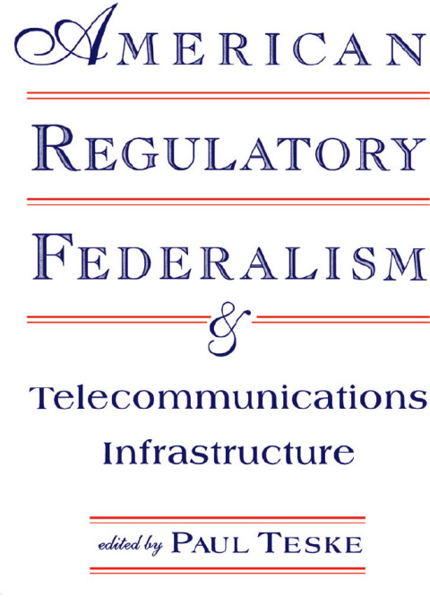 Cover image for book American Regulatory Federalism and Telecommunications Infrastructure