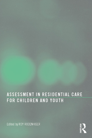 Assessment in Residential Care for Children and Youth