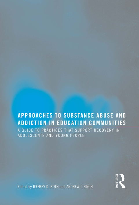 Cover image for book Approaches to Substance Abuse and Addiction in Education Communities