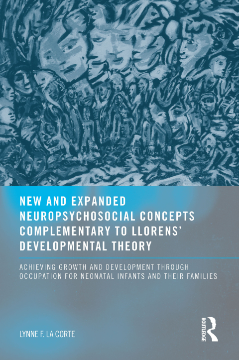 Cover image for book New and Expanded Neuropsychosocial Concepts Complementary to Llorens' Developmental Theory