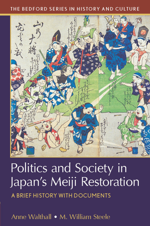 Cover image for book Politics and Society in Japan's Meiji Restoration: A Brief History with Documents