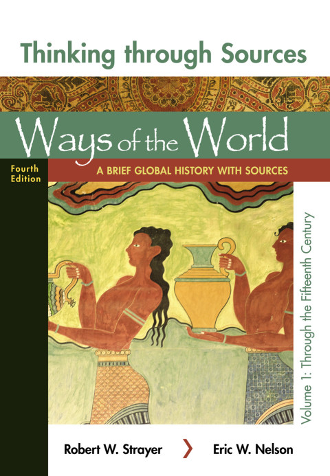 Cover image for book Thinking Through Sources for Ways of the World, Volume 1