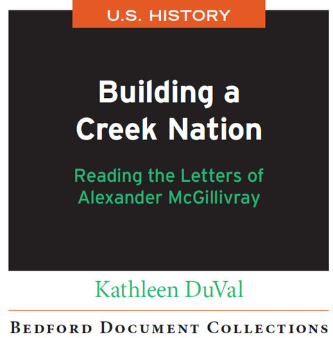 Cover image for book Building a Creek Nation: Reading the Letters of Alexander McGillivray-U.S.