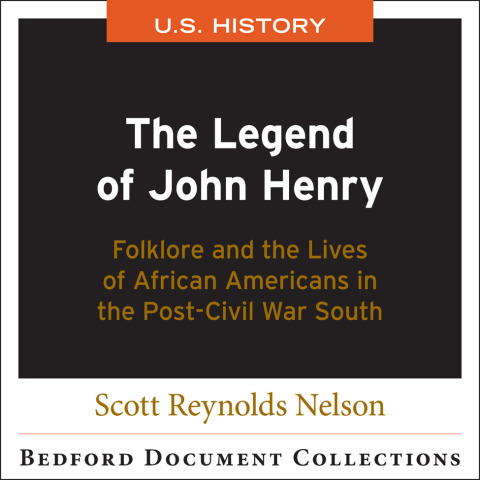 Cover image for book The Legend of John Henry: Folklore and the Lives of African Americans in the Postwar South - U.S.