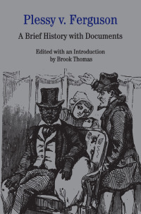 Plessy v. Ferguson 1st edition | Print ISBN - 9780312137434, eText ISBN
