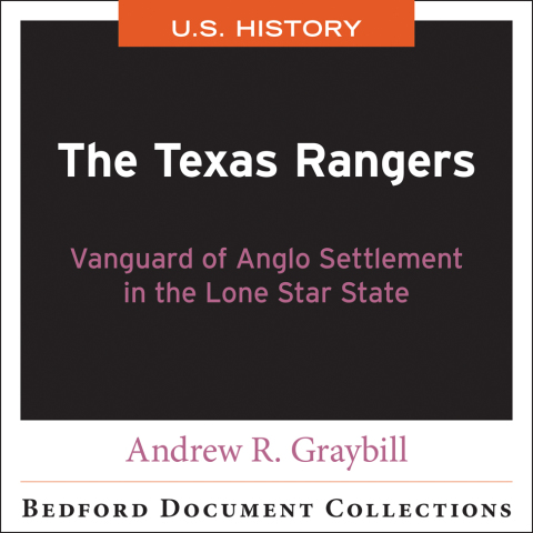 Cover image for book The Texas Rangers: Vanguard of Anglo Settlement in the Lone Star State