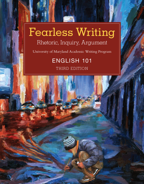 Cover image for book Fearless Writing: Rhetoric, Inquiry, Argument, Third Edition for the University of Maryland Academic Writing Program, English 101