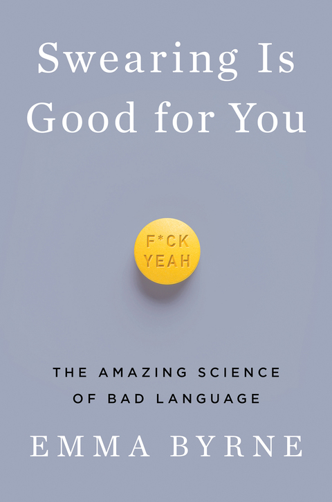 Cover image for book Swearing Is Good for You: The Amazing Science of Bad Language