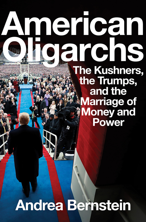 Cover image for book American Oligarchs: The Kushners, the Trumps, and the Marriage of Money and Power