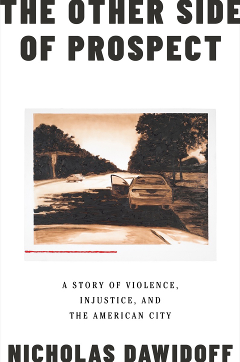 Cover image for book The Other Side of Prospect: A Story of Violence, Injustice,&nbsp;and&nbsp;the&nbsp;American&nbsp;City