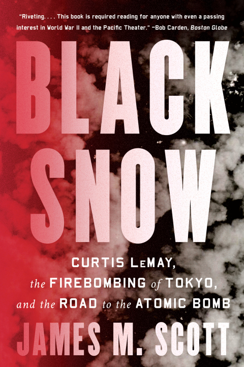 Cover image for book Black Snow: Curtis LeMay, the Firebombing of Tokyo, and the Road to the Atomic Bomb