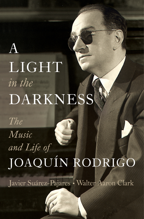 Cover image for book A Light in the Darkness: The Music and Life of Joaquín Rodrigo