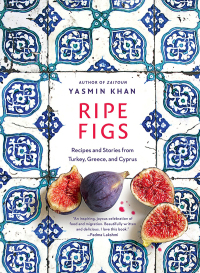 Cover image: Ripe Figs: Recipes and Stories from Turkey, Greece, and Cyprus 9781324006657