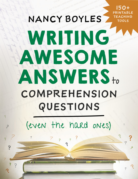 Cover image for book Writing Awesome Answers to Comprehension Questions (Even the Hard Ones)