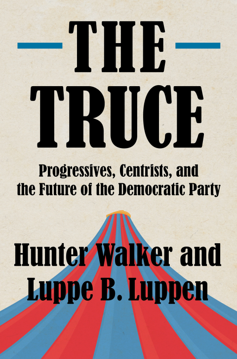 Cover image for book The Truce: Progressives, Centrists, and the Future of the Democratic Party