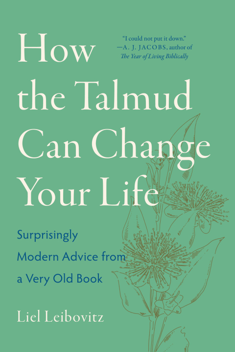 Cover image for book How the Talmud Can Change Your Life: Surprisingly Modern Advice from a Very Old Book