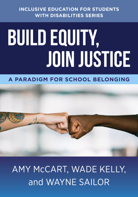 Cover image for book Build Equity, Join Justice: A Paradigm for School Belonging (The Norton Series on Inclusive Education for Students with Disabilities)