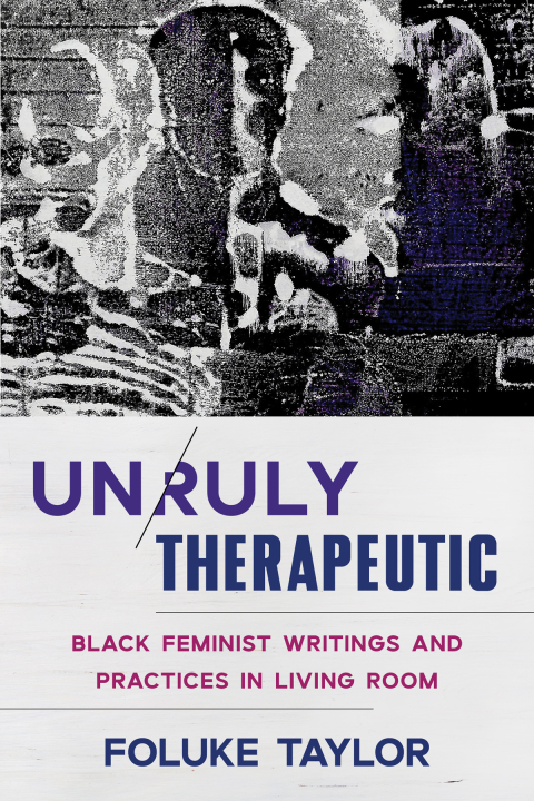 Cover image for book Unruly Therapeutic