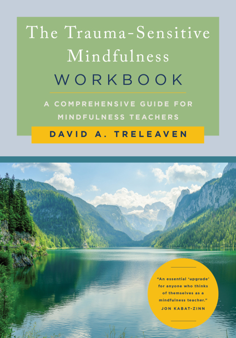 Cover image for book The Trauma-Sensitive Mindfulness Workbook: A Comprehensive Guide for Mindfulness Teachers