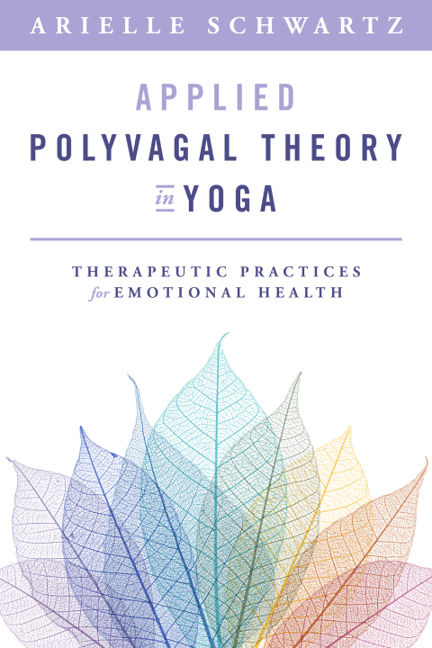 Cover image for book Applied Polyvagal Theory in Yoga: Therapeutic Practices for Emotional Health