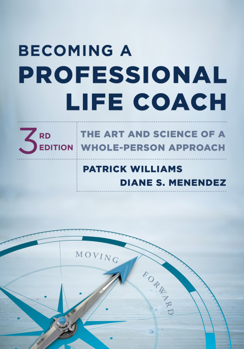 Cover image for book Becoming a Professional Life Coach: The Art and Science of a Whole-Person Approach
