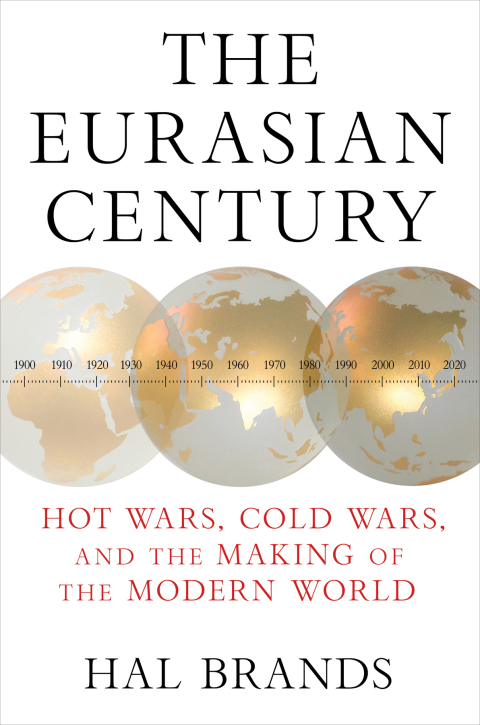 Cover image for book The Eurasian Century: Hot Wars, Cold Wars, and the Making of the Modern World