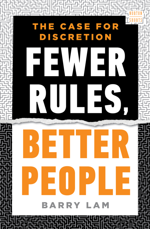 Cover image for book Fewer Rules, Better People: The Case for Discretion (A Norton Short)