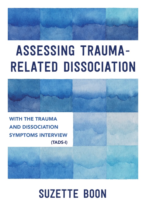 Cover image for book Assessing Trauma-Related Dissociation: With the Trauma and Dissociation Symptoms Interview (TADS-I)
