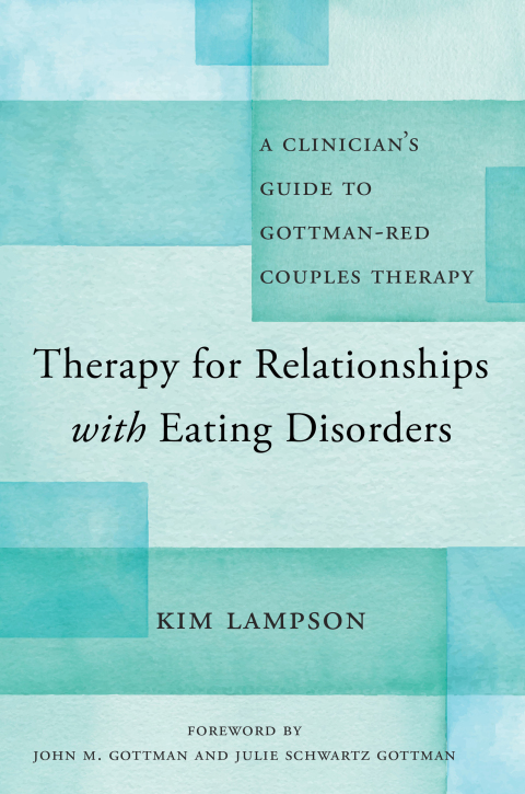 Cover image for book Therapy for Relationships with Eating Disorders: A Clinician's Guide to Gottman-RED Couples Therapy