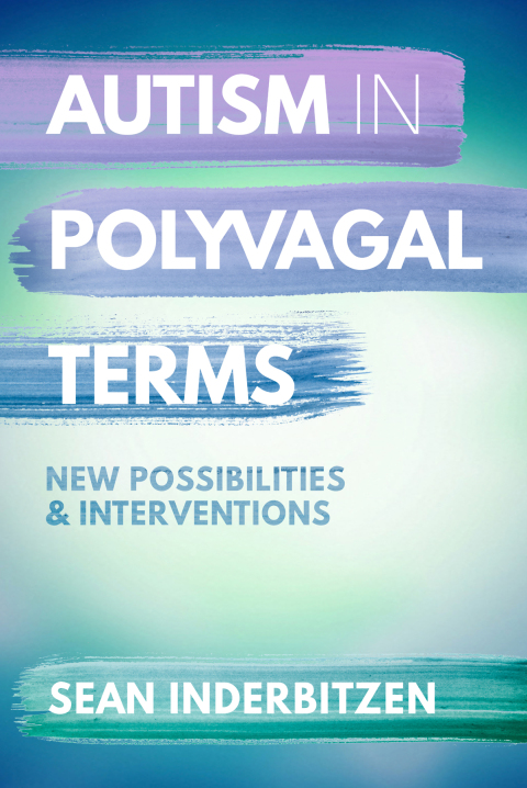 Cover image for book Autism in Polyvagal Terms: New Possibilities and Interventions (Norton Series on Interpersonal Neurobiology)