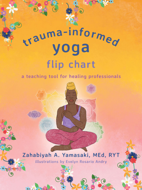 Cover image for book Trauma-Informed Yoga Flip Chart: A Teaching Tool for Healing Professionals