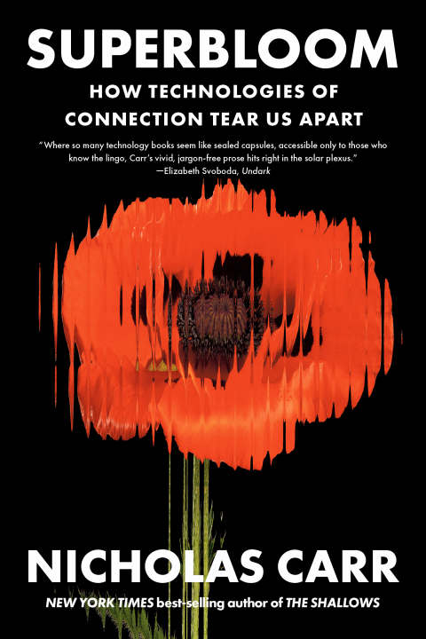 Cover image for book Superbloom: How Technologies of Connection Tear Us Apart