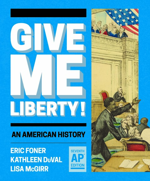 Cover image for book Give Me Liberty!: An American History (AP® Edition)