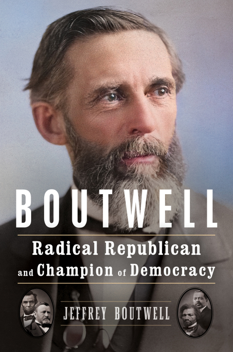 Cover image for book Boutwell: Radical Republican and Champion of Democracy