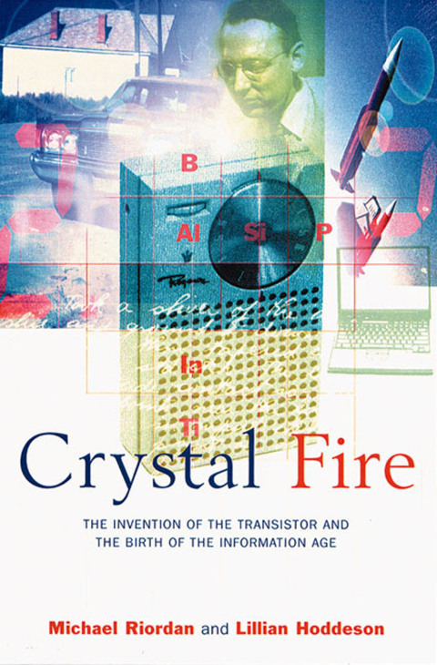 Cover image for book Crystal Fire: The Invention of the Transistor and the Birth of the Information Age