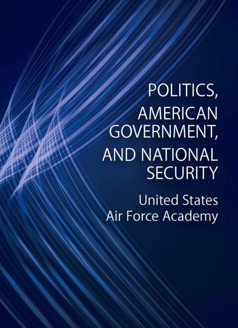 Cover image for book U.S. Air Force Academy custom Politics, American Government, and National Security w/ Amer. Politics T., 8th, w/ Ess. of Comp. Politics, 8th. w/ Amer. Pol.: A Field Guide, 1st, w/ Amer. Gov.: A Brief Intro. 17th. and w/ World Politics 5th editions.