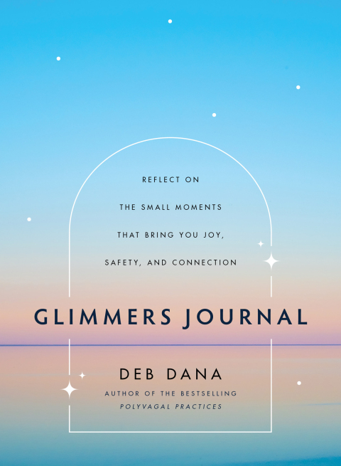 Cover image for book Glimmers Journal: Reflect on the Small Moments That Bring You Joy, Safety, and Connection