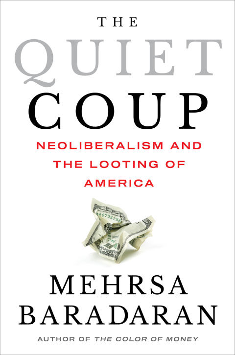 Cover image for book The Quiet Coup: Neoliberalism and the Looting of America